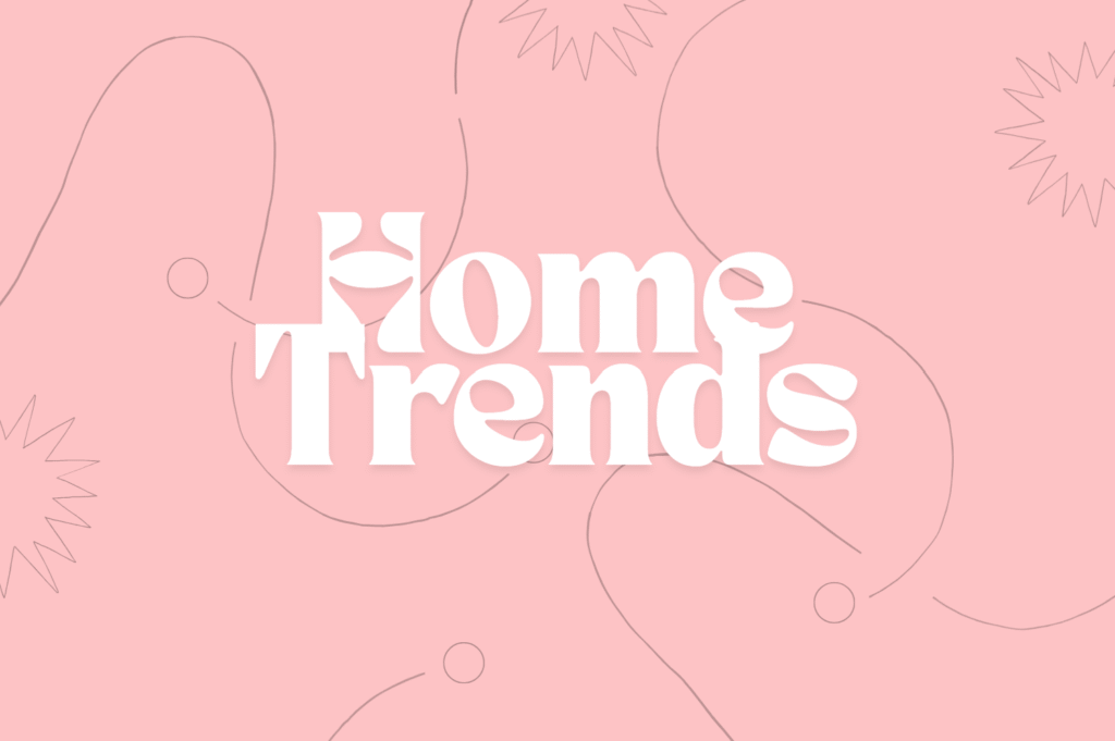 Home Trends
