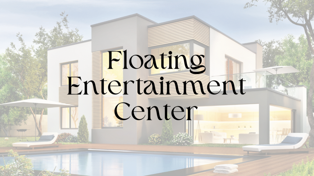 Floating Entertainment Center