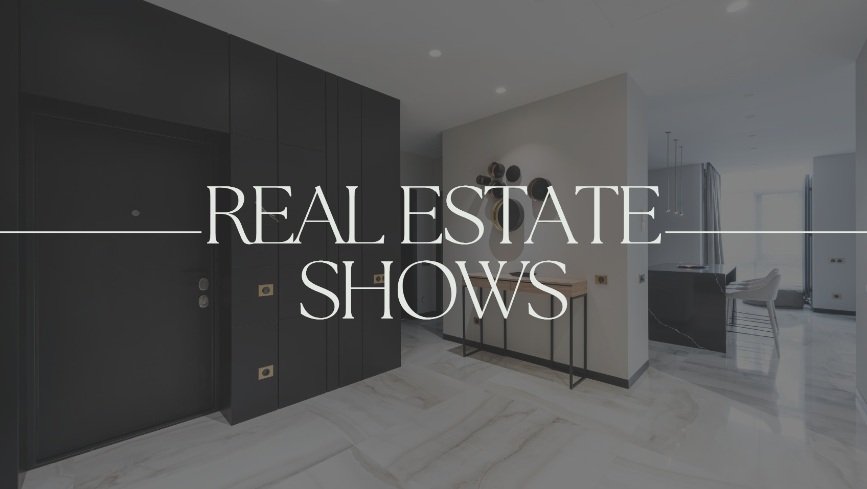 Real Estate Shows