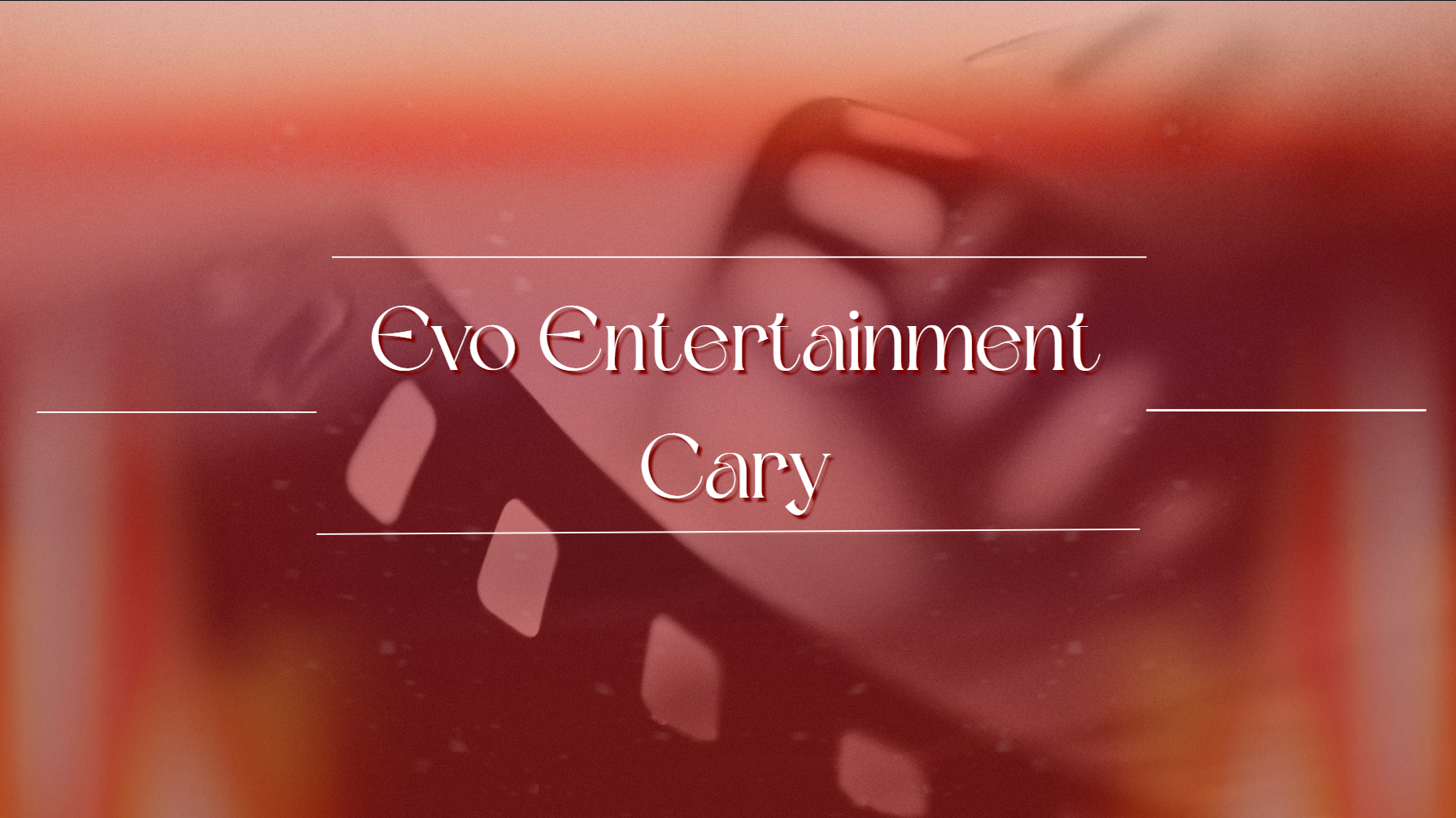 Evo Entertainment Cary