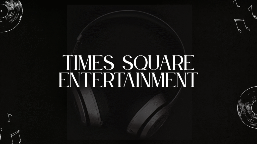 Times Square Entertainment